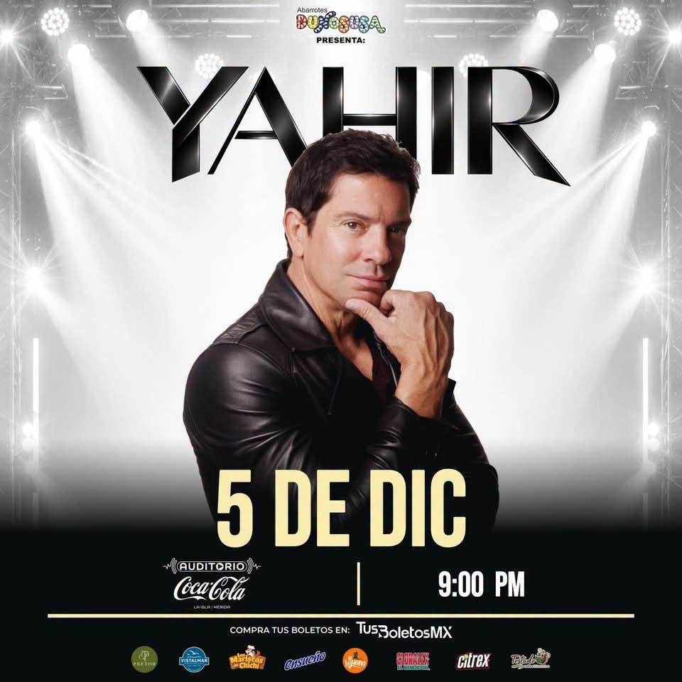 YAHIR LLEGARÁ A MÉRIDA, YUCATÁN EL PRÓXIMO 5 DE DICIEMBRE, PARA OFRECER UN CONCIERTO EN EL AUDITORIO COCA-COLA DE LA ISLA MÉRIDA.